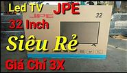 LED TiVi JPE 32 inch Giá Rẻ Nhất Thị Trường 2020//Mở Hộp Lắp Đặt Tivi Giá Rẻ Bán Chạy Nhất Hiện Nay