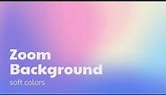 Soft Colors Zoom Background Video Template (Editable)