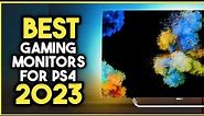 Top 7 Best Gaming Monitor For PS4 2023