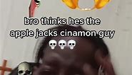 bro thinks hes the apple jacks cinamon guy 💀💀 #fyp #meme #cinamon #applejacks #viral