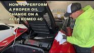 The Proper Way To Change The Oil On an Alfa Romeo 4C. Detailed Description Below. Super Easy!