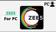 How To Download Zee5 for PC (Windows or Mac) In 2021
