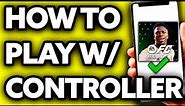 How To Play FIFA Mobile with PS4 Controller 2024?