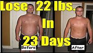 EMERGENCY Diet: Lose 20 Pounds in 3 weeks or... 22 lbs. in 23 days like he did