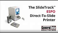 The SlideTack™ ESPO Direct-To-Slide Printer From General Data Healthcare