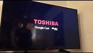 Toshiba 55 inch Google cast TV turn on for the first time