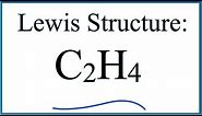 C2H4 Lewis Dot Structure - How to Draw the Lewis Structure for C2H4