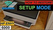 Restore Setup Mode HP Envy 6000 Series Printer.