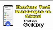 Samsung Messages Backup: How to Backup Text Messages Samsung