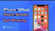 How to Fix iPhone 7/iPhone 7 Plus Touch Screen Not Working After Screen/Battery Replacement