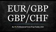 The EUR GBP and GBP CHF -- 2 of the Best Forex Pairs to Trade