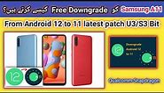 How to downgrade Samsung A11 (A115f) from android 12 to 11 U3/S3 bit Free | 2022 | TECH City