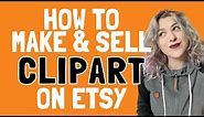 How to Make Clipart to Sell on Etsy (Digital Download Business Idea)