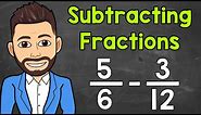 Subtracting Fractions with Unlike Denominators | Math with Mr. J