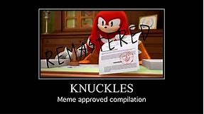 Knuckles meme approved compilation (Remastered)