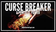 Prayer For Breaking Curses | Curse Breaking Prayer