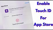 How to use touch id for app store purchases || Enable Touch ID For iPhone App Store