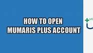 HOW TO OPEN #MUMARIS_PLUS ACCOUNT ?