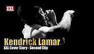 Kendrick Lamar's XXL Cover Story - Second Clip