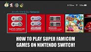 How To Play Super Famicom Games On Nintendo Switch!