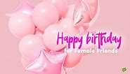 50  Birthday Wishes for a Female Friend or Best Friend Girl