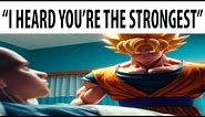 "I Heard You're The Strongest"