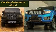Top 6 Car Manufacturers In Africa By Africans