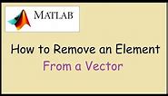 How to remove an element from a vector in Matlab