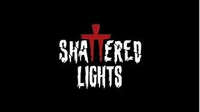 Shattered Lights - Official Trailer