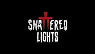 Shattered Lights - Teaser Trailer