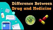 Difference between Drug & Medicines
