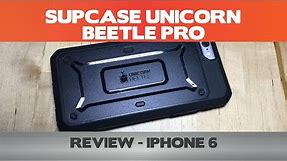 Supcase Unicorn Beetle Pro Review - iPhone 6