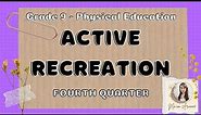 P.E. Grade 9 - ACTIVE RECREATION - 4th Quarter (MAPEH)