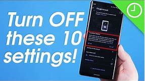 10 Android settings you need to turn OFF right now!