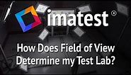 How Does Field of View Determine My Test Lab?