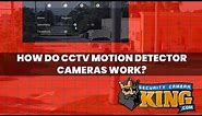 What do Motion Detector CCTV Cameras Do?