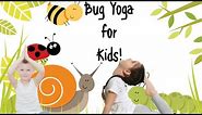 Bug YOGA for KIDS & beginners!