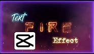 HOW TO CREATE TEXT FIRE EFFECT BY CAPCUT TUTORIAL|HOW TO & STYLE
