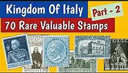Rare Valuable Stamps of Italy - Part 2 | 70 Postage Stamps of Italian Kingdom Wanted By Collectors