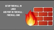 How to setup firewall in Linux - add port in firewall - firewall-cmd