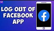 How To Log out of Facebook App for Android (2023)