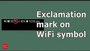 Fix ! Exclamation mark on WiFi Android | WiFi connected but no internet access