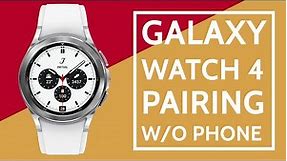 Samsung Galaxy Watch 4 Pairing Without Phone | How to Tutorial