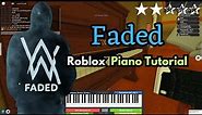 Alan Walker - Faded (EASY Roblox Piano Tutorial) | SHEETS IN DESCRIPTION