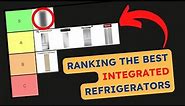 Best Integrated Refrigerators for 2024 - Ranked