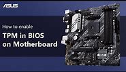 How to enable TPM in BIOS on Motherboard | ASUS SUPPORT