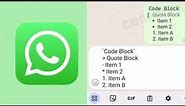 WhatsApp New Text Formatting tricks - Code Blocks, Quote Blocks, Bullets, Numbering