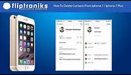 How To Delete Contacts From Iphone 7 / Iphone 7 Plus - Fliptroniks.com
