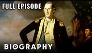 George Washington: American Revolutionary | Full Documentary | Biography