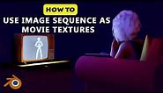 How To Use Image Sequence as Movie Textures In Blender